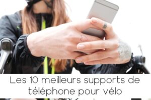 LES 10 MEILLEURS SUPPORTS DE TÉLÉPHONE POUR VÉLO DE 2021