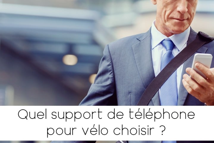 QUEL SUPPORT DE TÉLÉPHONE POUR VÉLO CHOISIR ?
